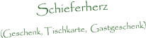 Schieferherz  (Geschenk, Tischkarte,  Gastgeschenk)